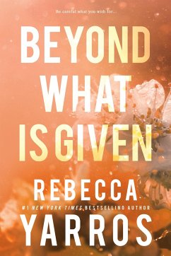 Beyond What Is Given - Yarros, Rebecca