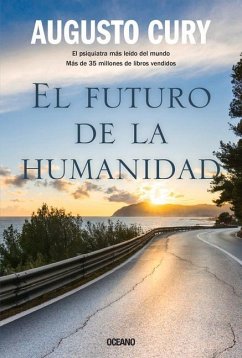 El Futuro de la Humanidad - Cury, Augusto