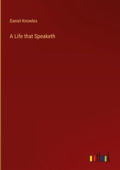A Life that Speaketh - Knowles, Daniel