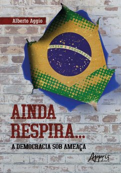 Cover Ainda Respira... A Democracia Sob Ameaça (eBook, ePUB)