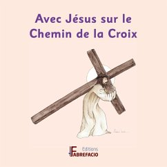 Avec Jésus sur le Chemin de la Croix - Lorber, Séverine et Guillaume; David, Marion