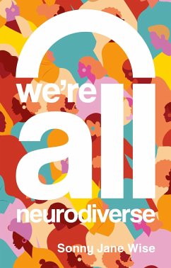We're All Neurodiverse - Wise, Sonny Jane