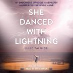 She Danced with Lightning: My Daughter's Struggle with Epilepsy and Her Boundless Will to Live