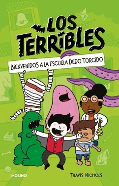 Bienvenidos a la Escuela Dedo Torcido / The Terribles #1: Welcome to Stubtoe El Ementary - Nichols, Travis