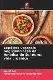 Espécies vegetais negligenciadas da América do Sul numa vida orgânica