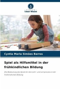 Spiel als Hilfsmittel in der frühkindlichen Bildung - Simões Barros, Cyntia Maria