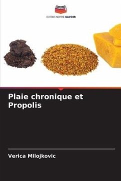 Plaie chronique et Propolis - Milojkovic, Verica