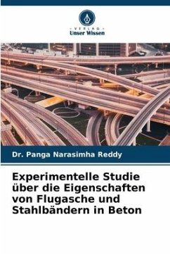 Experimentelle Studie über die Eigenschaften von Flugasche und Stahlbändern in Beton - Reddy, Dr. Panga Narasimha