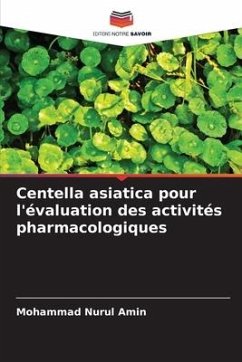 Centella asiatica pour l'évaluation des activités pharmacologiques - Amin, Mohammad Nurul