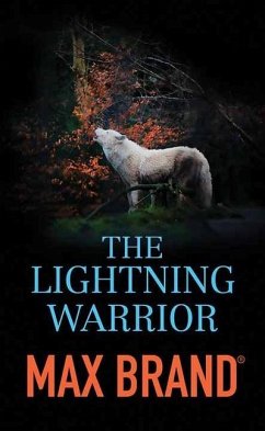 The Lightning Warrior: A North-Western Story - Brand, Max