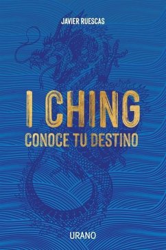 I Ching: Conoce Tu Destino - Ruescas, Javier