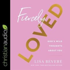 Fiercely Loved: God's Wild Thoughts about You - Bevere, Lisa
