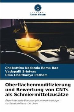 Oberflächenmodifizierung und Bewertung von CNTs als Schmiermittelzusätze - Kodanda Rama Rao, Chebattina;Srinivas, Vadapalli;Pathem, Uma Chaithanya