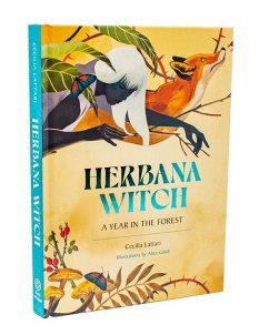 Herbana Witch: A Year in the Forest (Working with Herbs, Barks, Mushrooms, Roots, and Flowers) - Lattari, Cecilia (Cecilia Lattari)