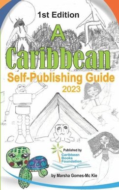 A Caribbean Self-Publishing Guide: 1st Edition - Gomes-McKie, Marsha