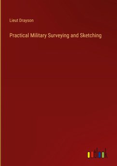 Practical Military Surveying and Sketching - Drayson, Lieut