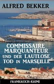 Commissaire Marquanteur und der lautlose Tod in Marseille: Frankreich Krimi (eBook, ePUB)