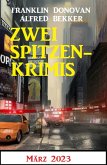 Zwei Spitzenkrimis März 2023 (eBook, ePUB)