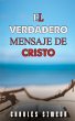 El Verdadero Mensaje De Cristo (eBook,... - Bild 1