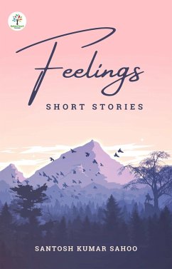 Feelings (Short Stories, #1) (eBook, ePUB) - Sahoo, Santosh Kumar