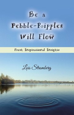 Be a Pebble-Ripples Will Flow