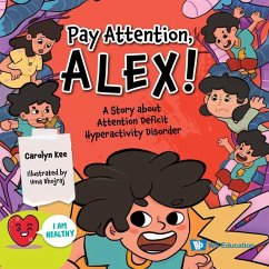 Pay Attention, Alex!: A Story about Attention Deficit Hyperactivity Disorder - Kee, Carolyn
