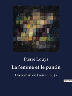 La femme et le pantin - Louÿs, Pierre