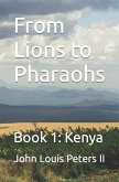 From Lions to Pharaohs: Book 1: Kenya
