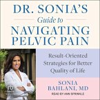 Dr. Sonia's Guide to Navigating Pelvic Pain: Result-Oriented Strategies for Better Quality of Life
