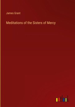 Meditations of the Sisters of Mercy - Grant, James