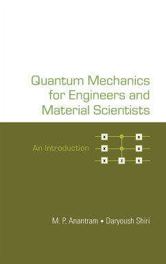 Quantum Mechanics for Engineers and Material Scientists: An Introduction - Anantram (Anant), M P; Shiri, Daryoush