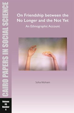 On Friendship between the No Longer and the Not Yet: An Ethnographic Account - Mohsen, Soha