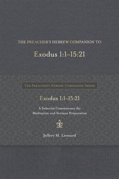 The Preacher's Hebrew Companion to Exodus 1:1--15:21 - Leonard, Jeffery M