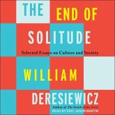 The End of Solitude: Selected Essays on Culture and Society