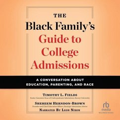 The Black Family's Guide to College Admissions: A Conversation about Education, Parenting, and Race - Herndon-Brown, Shereem; Fields, Timothy L.
