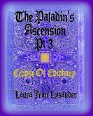 The Paladin's Ascension Pt 3 Eclipse of Epiphany (Tales of Good and Evil) (eBook, ePUB)
