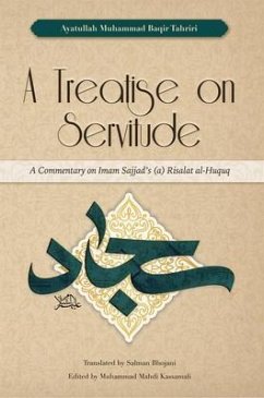A Treatise on Servitude (eBook, ePUB) - Tahriri, Ayatullah Muhammad Baqir