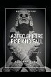 Aztec Empire, Rise and Fall - Bild 1