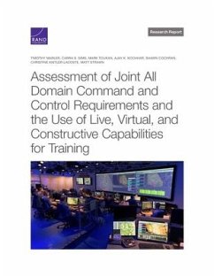 Assessment of Joint All Domain Command and Control Requirements and the Use of Live, Virtual, and Constructive Capabilities for Training - Marler, Timothy; Sims, Carra S; Toukan, Mark