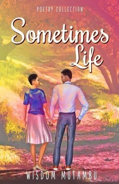 Sometimes Life - Mutambu, Wisdom