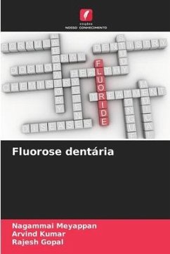 Fluorose dentária - Meyappan, Nagammai;Kumar, Arvind;Gopal, Rajesh