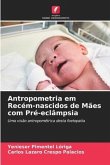 Antropometria em Recém-nascidos de Mães com Pré-eclâmpsia