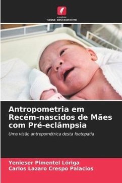 Antropometria em Recém-nascidos de Mães com Pré-eclâmpsia - Pimentel Lóriga, Yenieser;Crespo Palacios, Carlos Lazaro