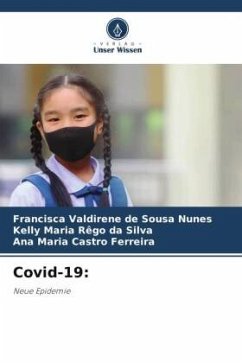 Covid-19: - Sousa Nunes, Francisca Valdirene de;Rêgo da Silva, Kelly Maria;Castro Ferreira, Ana Maria