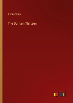 The Durham Thirteen - Anonymous