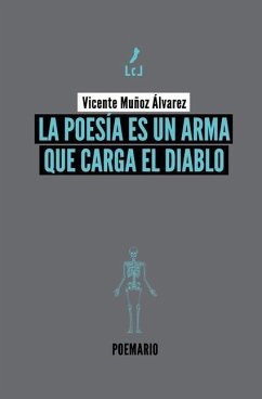 La poesía es un arma que carga el diablo - Muñoz Álvarez, Vicente