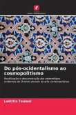 Do pós-ocidentalismo ao cosmopolitismo