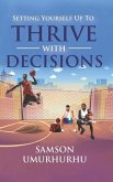 Setting Yourself Up To Thrive With Decisions