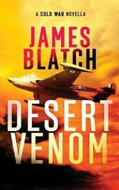 Desert Venom: A Cold War novella - Blatch, James