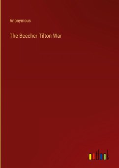 The Beecher-Tilton War - Anonymous